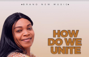 #SelahFresh: Sis. May Marcillina Madueke | How Do We Unite New Music By Sis. May Marcillina Madueke Tagged How Do We Unite