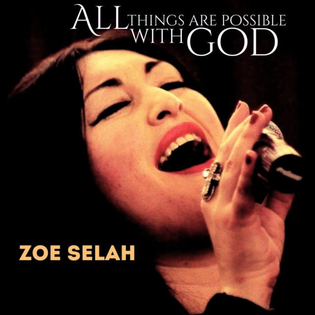 Zoe Selah | All Things Are Possible with God