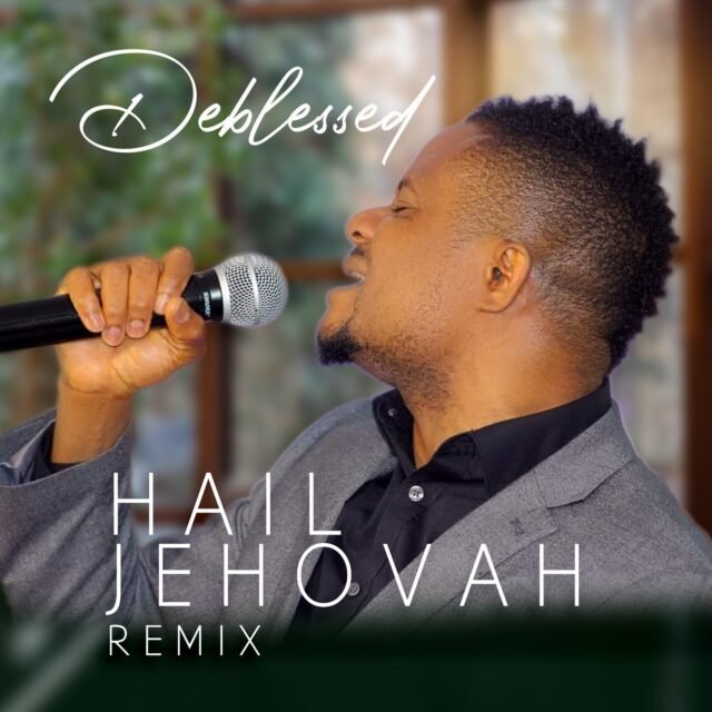 Deblessed | Hail Jehovah (Remix