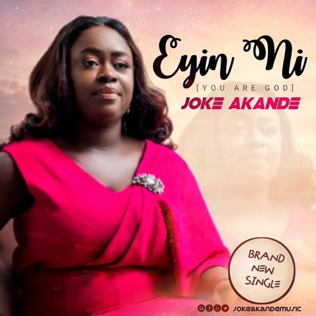 Eyin Ni (You Are God), Joke Akande