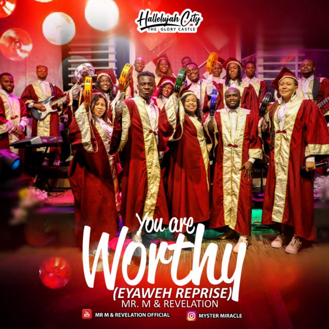 Mr. M & Revelation | You Are Worthy (Eyaweh Reprise)