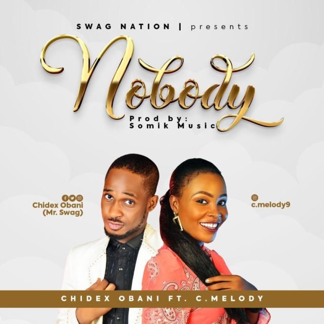 Chidex Obani | Nobody | Feat. C. Melody