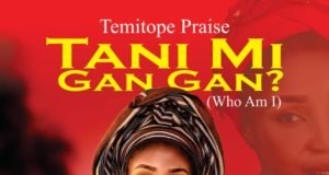#SelahFreshVid: Temitope Praise | Tani Mi Gan Gan (Who Am I) | @dtemitopepraiseofficial Temitope Praise | Tani Mi Gan Gan (Who Am I) |