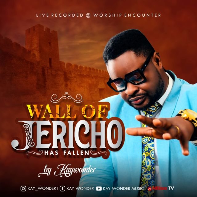 Kay Wonder | Wall Of Jericho Has Fallen