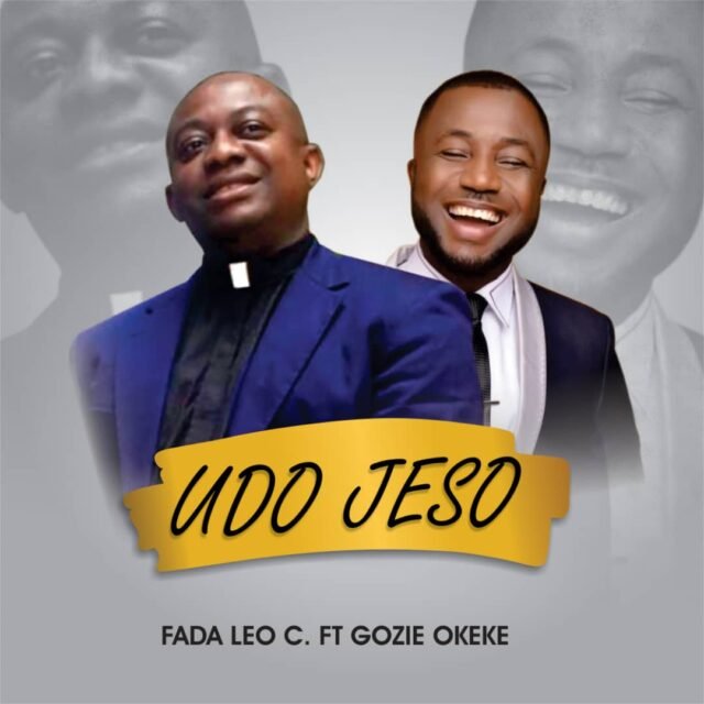 Fada Leo C | Udo Jeso | Feat. Prince Gozie Okeke