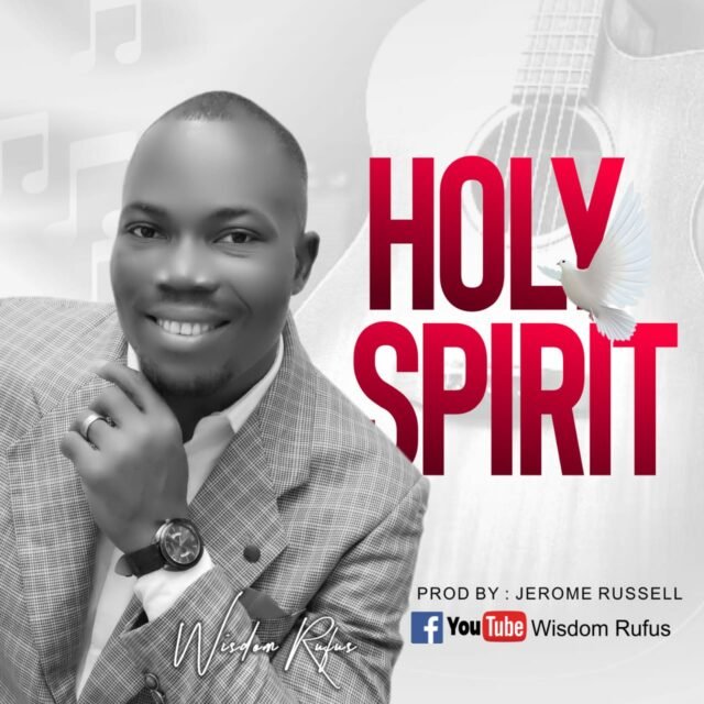 Wisdom Rufus | Holy Spirit