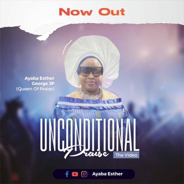 Ayaba Esther George | Unconditional Praise