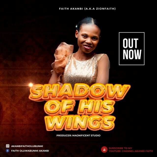 Faith Akanbi (Zionfaith) | Shadow of His Wings