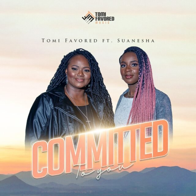 Tomi Favored | Committed to You | Feat. Suanesha