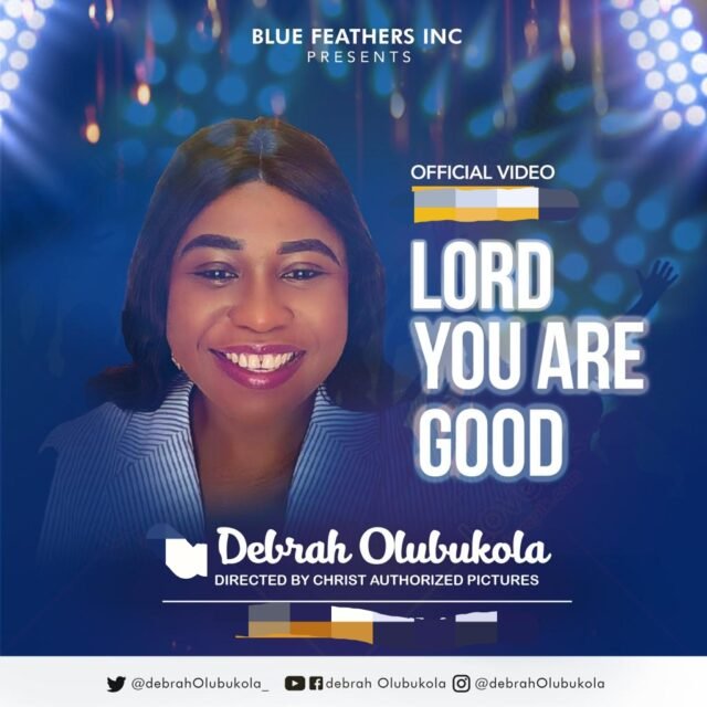 Lord You Are Good By Debrah Olubkola %%sep%% Gospel Music Video