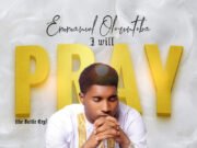 #SelahFresh: Emmanuel Oloruntoba | I Will Pray Emmanuel Oloruntoba | I Will Pray