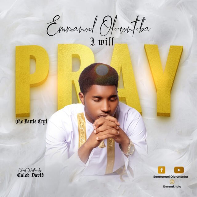 Emmanuel Oloruntoba | I Will Pray