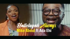 Halleluyah Always Mike Abdul, feat. Ada Ehi