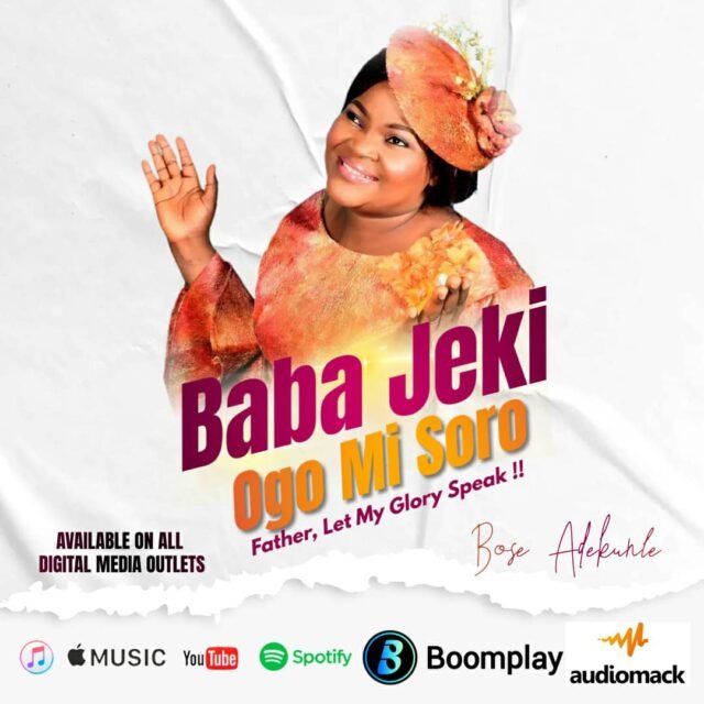 New Music By Bose Adekunle Tagged Baba Jeki Ogo Mi Soro