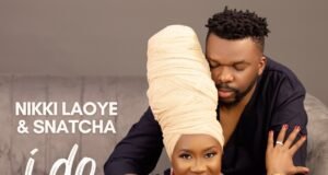 #SelahMusic: Nikki Laoye & Snatcha Release Afrobeat Love Anthem “I Do” | Produced By Egar Boi Nikki Laoye & Snatcha, Love Anthem, I do