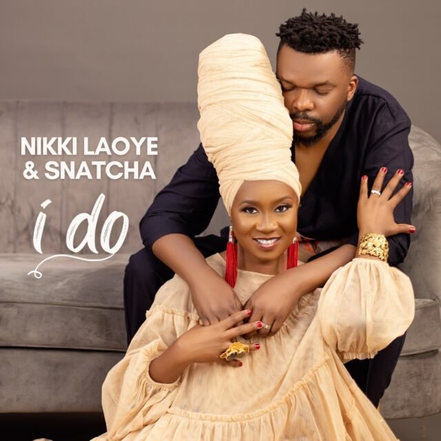 Nikki Laoye & Snatcha, Love Anthem, I do