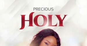 #SelahMusic: Imo-Born Gospel Singer Precious Releases “Holy” Holy by Precious