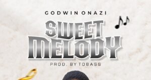 #SelahFresh: Godwin Onazi Returns With New Single Titled “Sweet Melody” Sweet Melody By Godwin Onazi %%sep%% Gospel Music Mp3
