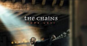 #SelahMusic: Hope Levi Releases New Single Titled “The Chains” | @hopelevi The Chains By Hope Levi %%sep%% Gospel Music