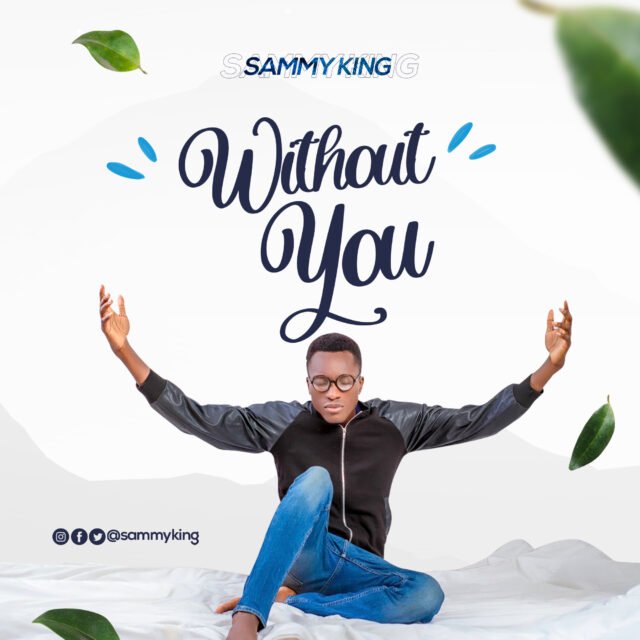 New Music By Sammy King Tagged Without You