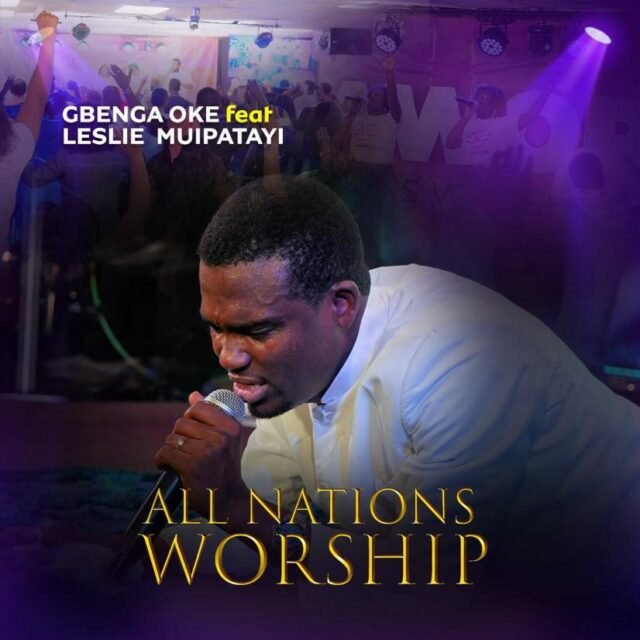 Leslie Muitapayi, All Nations Worship, Gbenga Oke