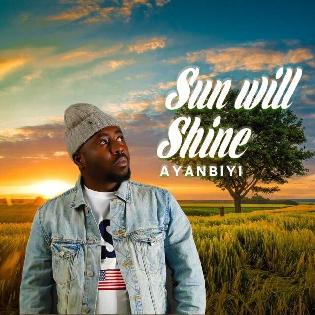 Ayanbiyi | Sun Will Shine