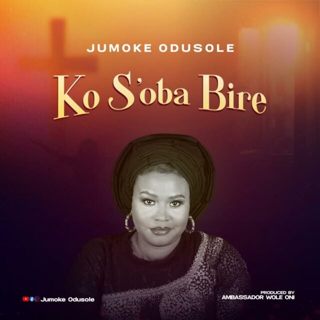 New Music By Jumoke Odusole tagged Ko S'oba Bire