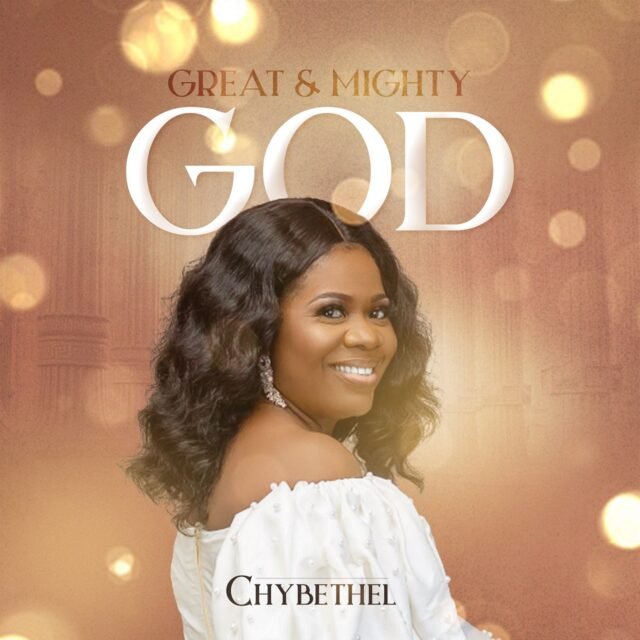 Great & Mighty God By Chybethel