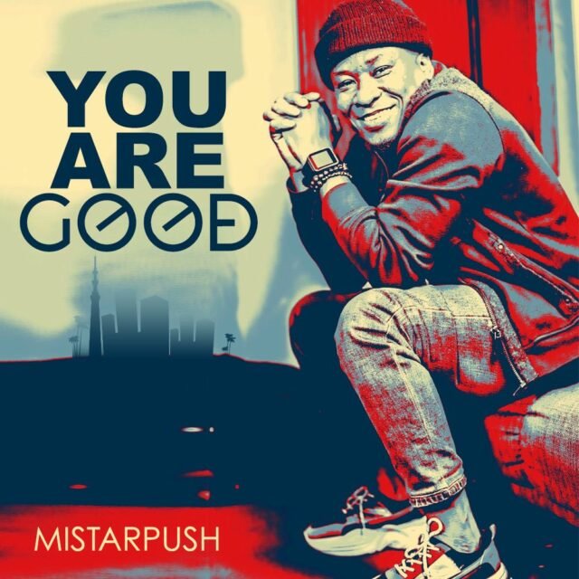 Mistapush | You Are Good