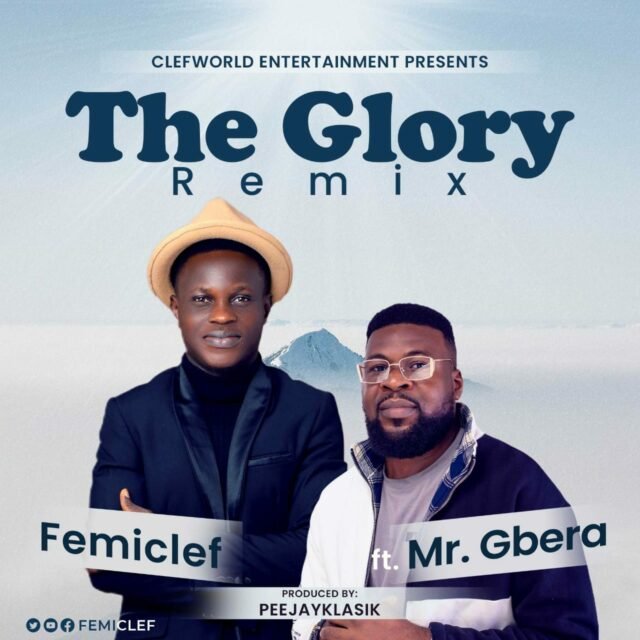 The Glory By FemiClef Featuring Mr. Gbera %%sep%% Gospel Music Audio Mp3