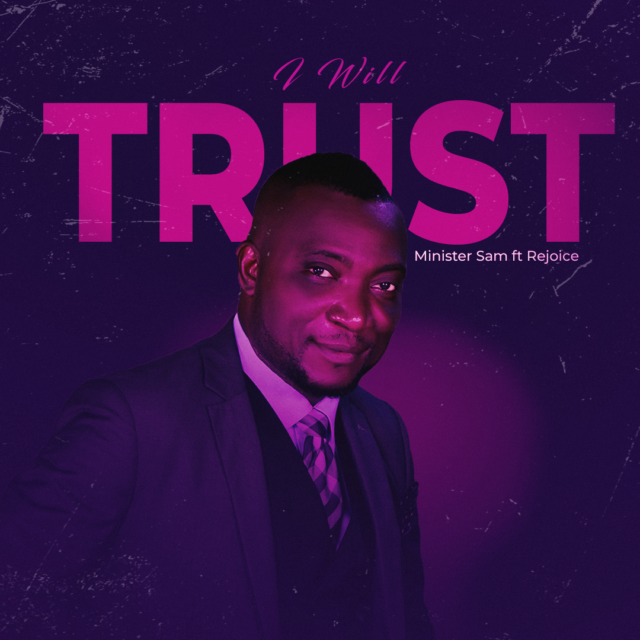 Minister Sam | I Will Trust