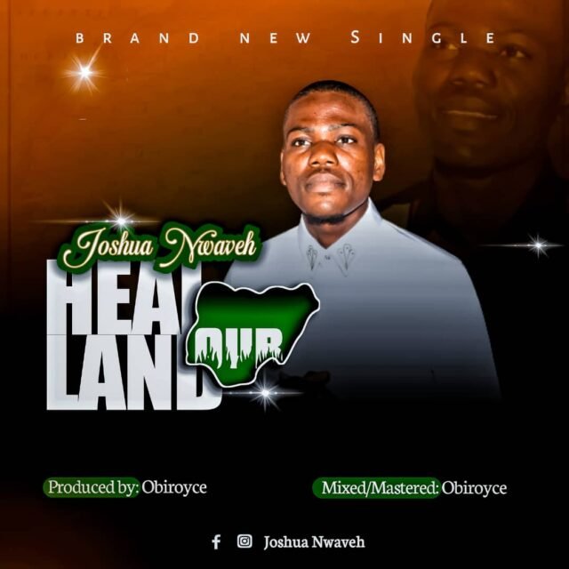 Joshua Nwaveh | Heal Our Land