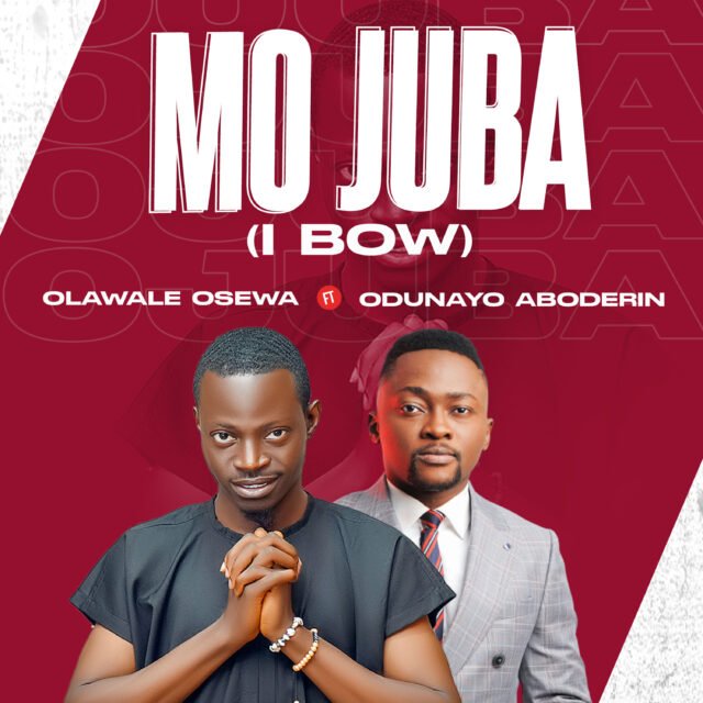 Olawale Osewa | Mo Juba | Feat. Odunayo Aboderin