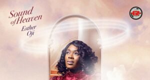 EeZee Conceptz Global Unveils Esther Orji With Album “Sound Of Heaven” + Video “Dependable Jesus” EeZee Conceptz Unveils Esther Oji With "Sound Of Heaven" Album, Dependable God