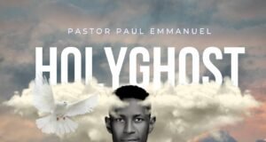 Pastor Paul Emmanuel Releases 6-Track EP Titled “Holy Ghost” | @pastorpaulmain Pastor Paul Emmanuel, Holy Spirit, EP