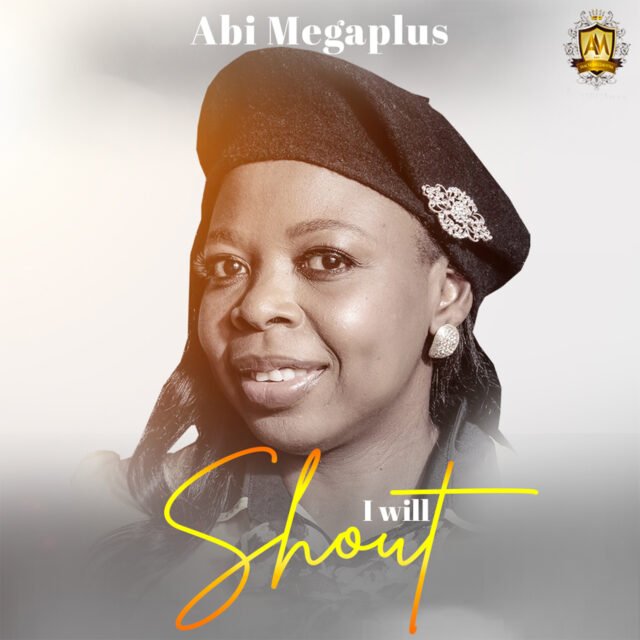 Abi Megaplus | I Will Shout