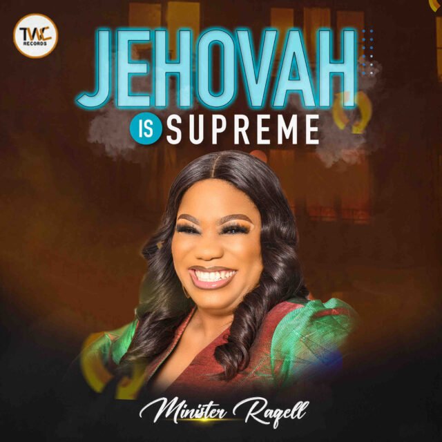 Minister Raqell, Jehovah Is Supreme