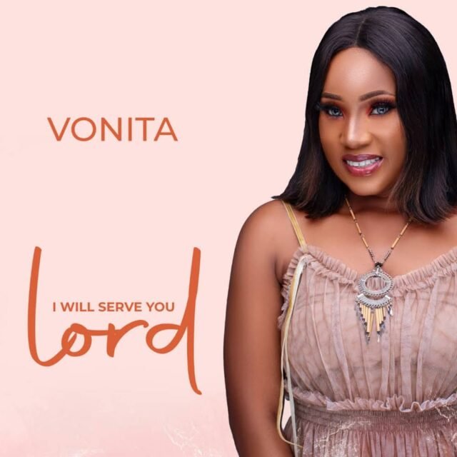 Vonita | I Will Serve You Lord