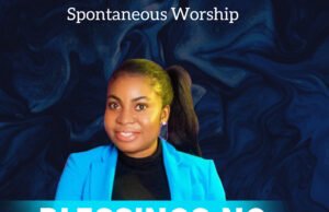 Gospel Artiste Blessings Ng Shares “Spontaneous Worship” EP | @Blessingsng1 Gospel Artiste Blessings Ng Shares "Spontaneous Worship" EP