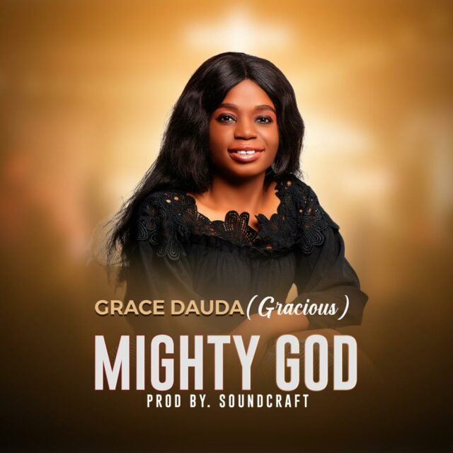 New Music By Grace Dauda Tagged Mighty God