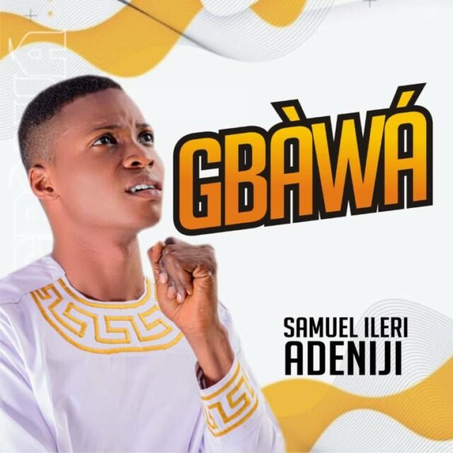 Samuel Ileri Adeniji Shares His 7-Track Album Titled “Gbawa“