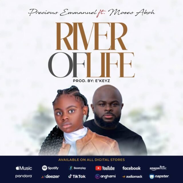 Precious Emmanuel | River Of Life | Feat. Moses Akoh