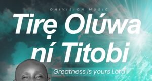 #SelahFresh: Oni Felix Oluwaseun | Tire Oluwa Ni Titobi Oni Felix Oluwaseun | Tire Oluwa Ni Titobi