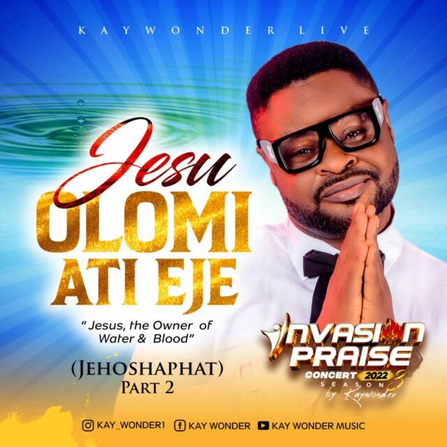 Kay Wonder | Jesu Olomi Ati Eje (Jehoshaphat)