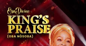 #SelahFreshVid: OsaDivine | King’s Praise (Oba Nosoba) OsaDivine | King’s Praise (Oba Nosoba)
