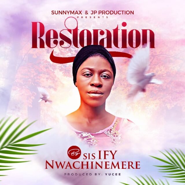 Sis. Ify Nwachinemere | Restoration