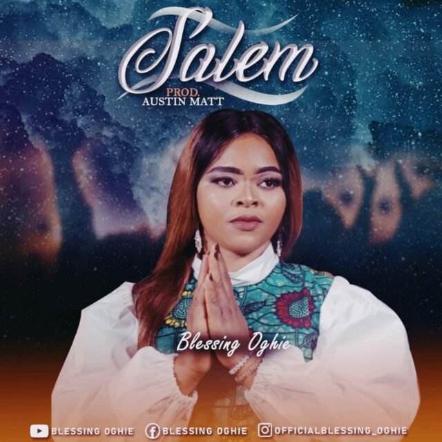 New Music By Blessing Oghie Tagged Salem