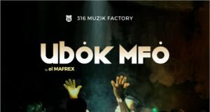 #SelahMusic: El Mafrex | Ubok Mfo | Feat. Ikpa Udo, Bella Esenowo, & 316 Radikalz | @ElMafrex New Music By El Mafrex Tagged Ubok Mfo