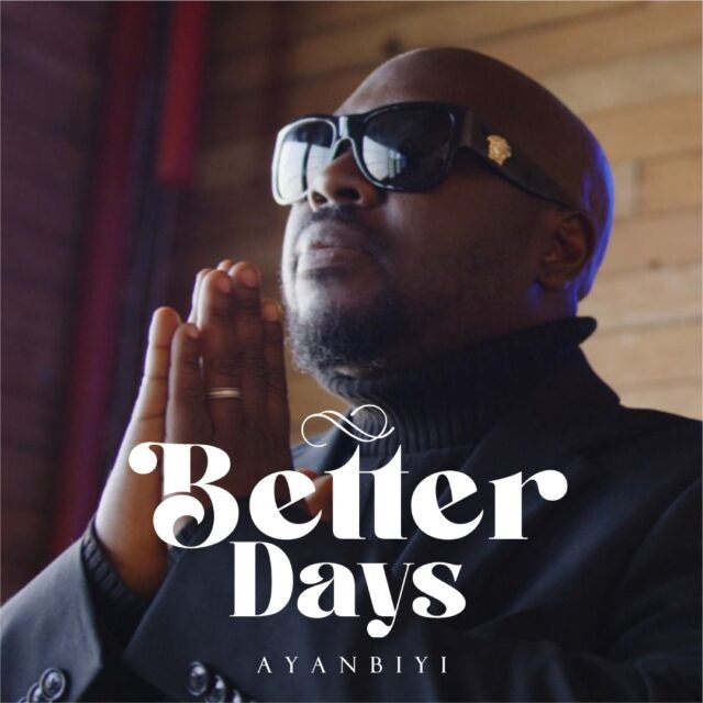 New Music By Ayanbiyi Tagged Better Days