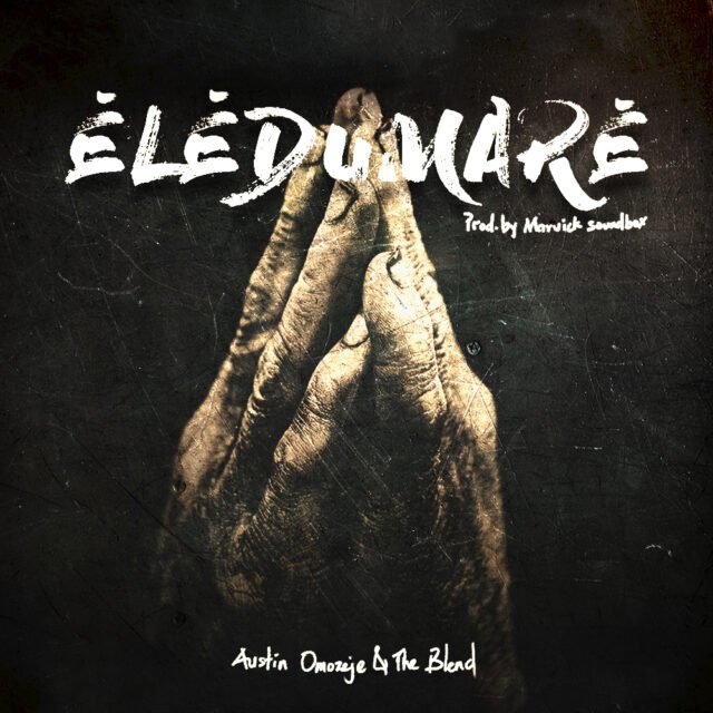 - New Music By Austin Omozeje Tagged Eledumare